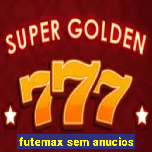 futemax sem anucios